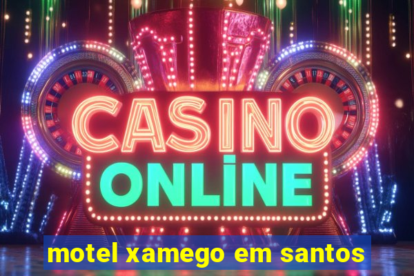 motel xamego em santos